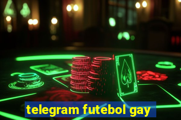 telegram futebol gay